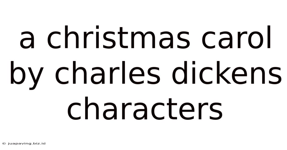 A Christmas Carol By Charles Dickens Characters