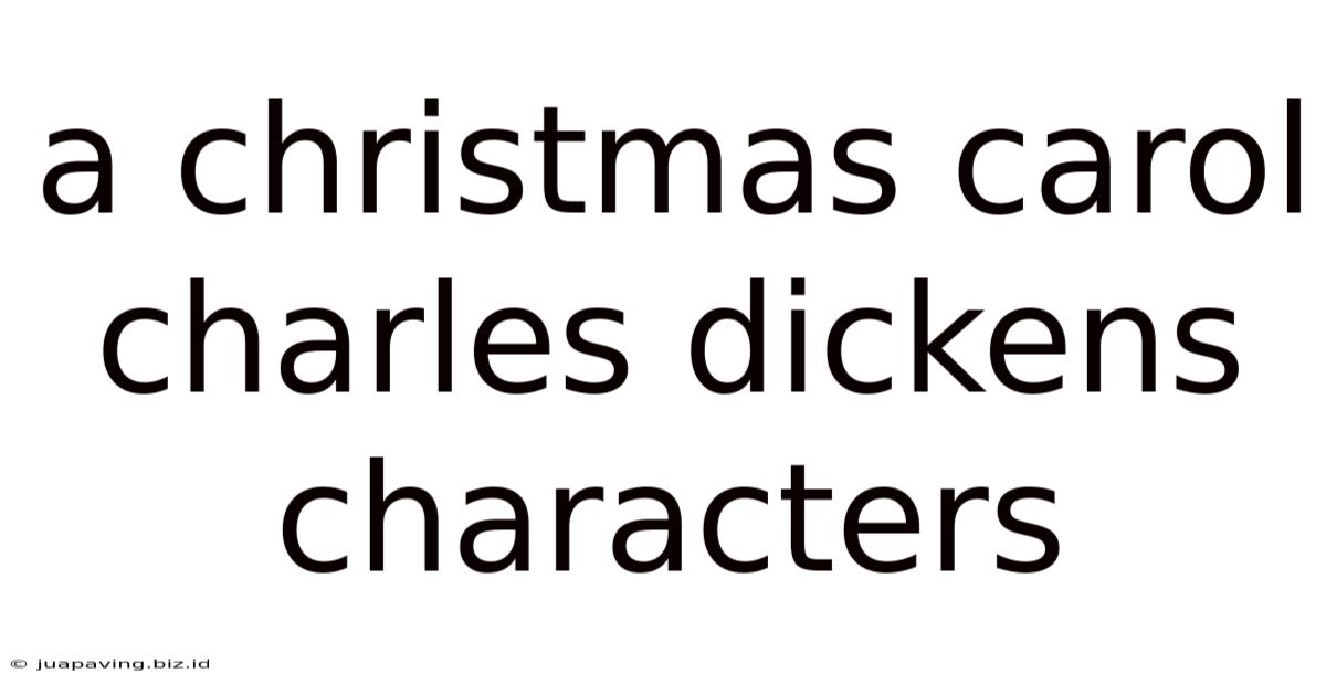 A Christmas Carol Charles Dickens Characters