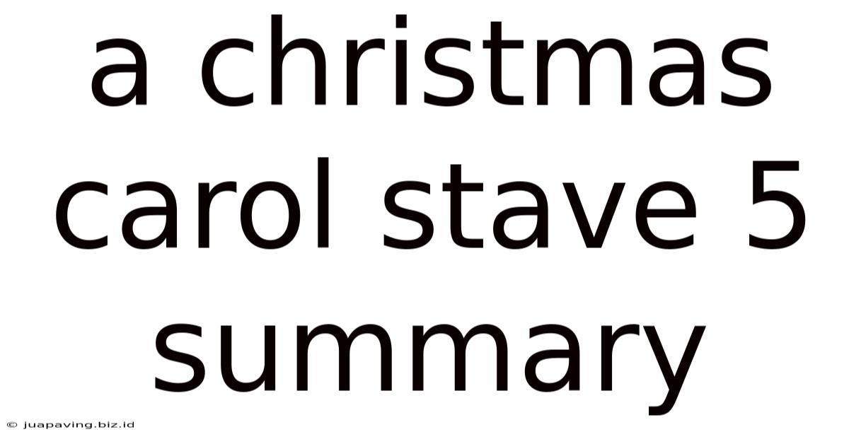 A Christmas Carol Stave 5 Summary