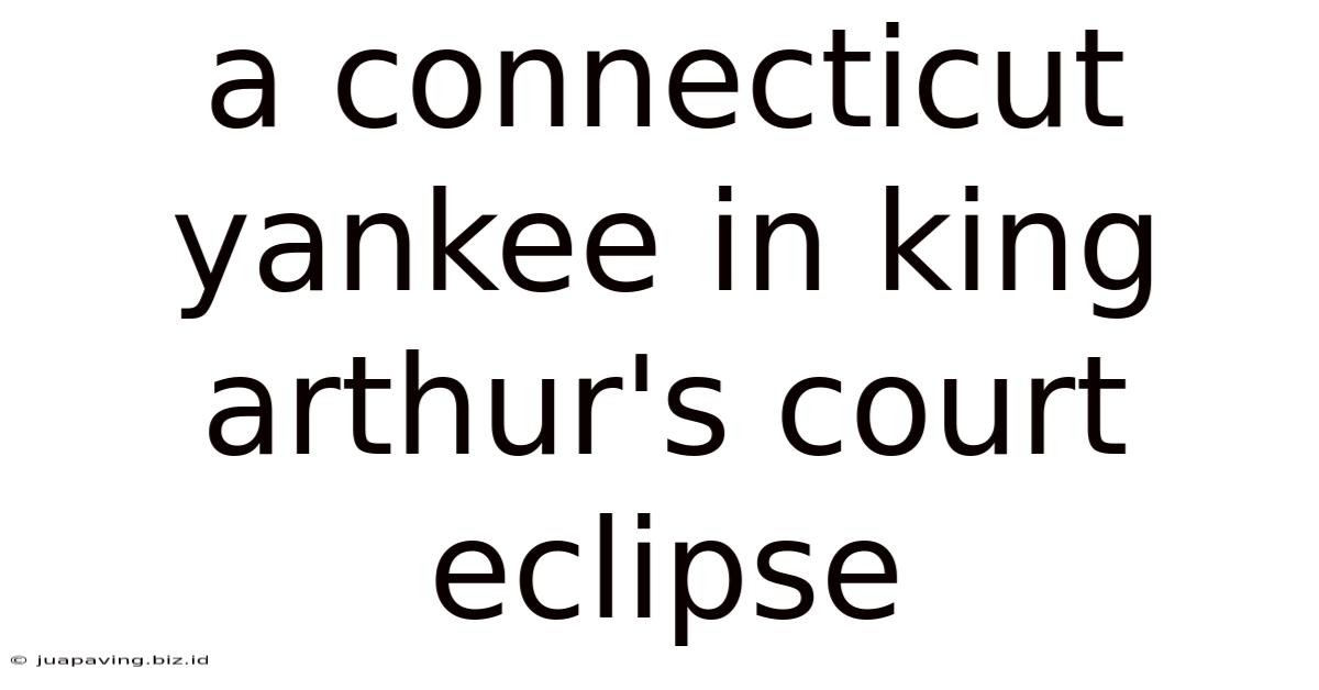 A Connecticut Yankee In King Arthur's Court Eclipse
