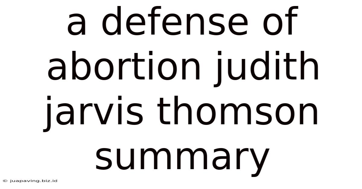 A Defense Of Abortion Judith Jarvis Thomson Summary