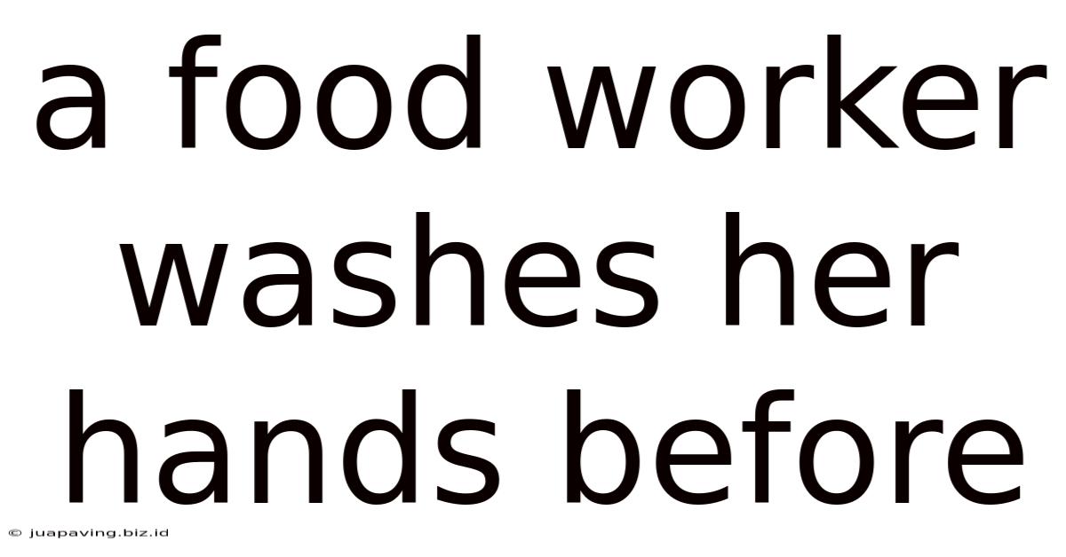 A Food Worker Washes Her Hands Before