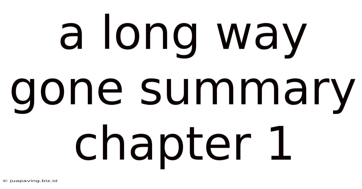 A Long Way Gone Summary Chapter 1