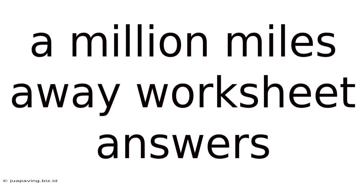 A Million Miles Away Worksheet Answers