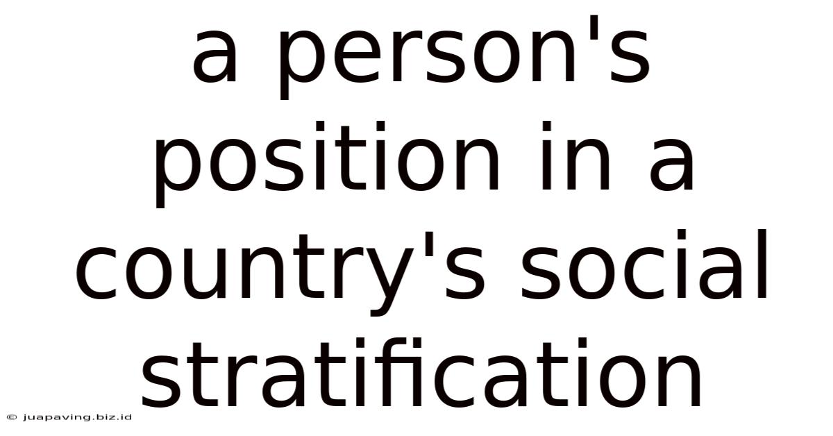 A Person's Position In A Country's Social Stratification