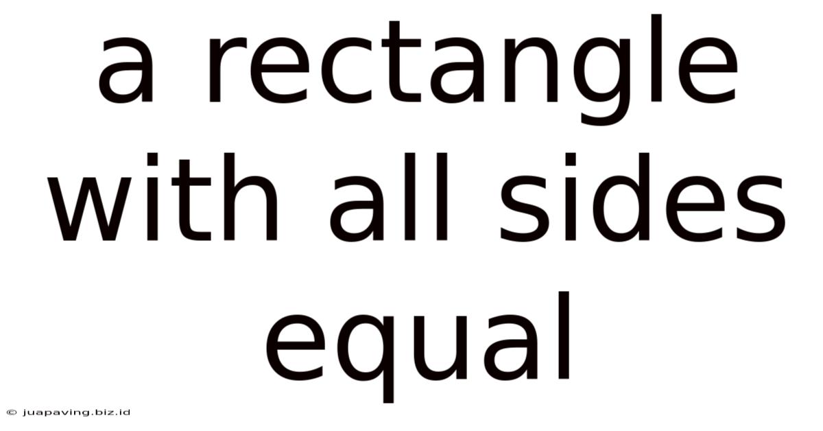 A Rectangle With All Sides Equal