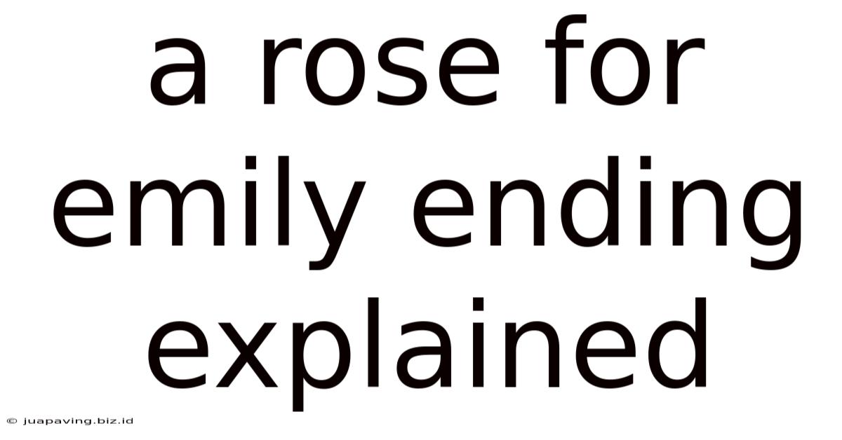 A Rose For Emily Ending Explained