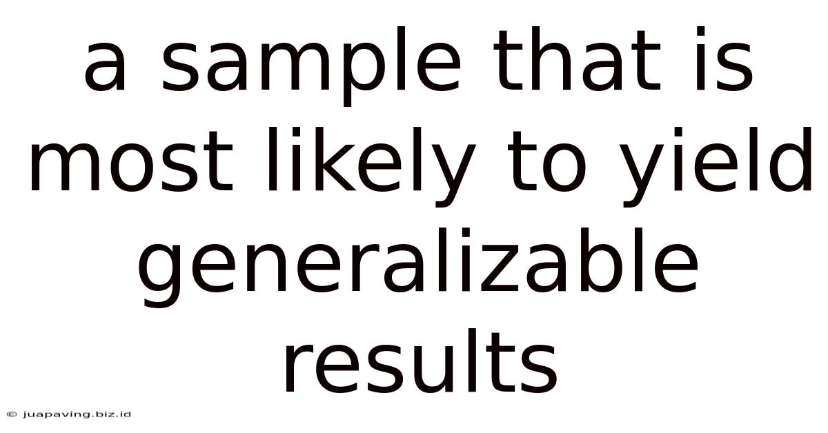 A Sample That Is Most Likely To Yield Generalizable Results