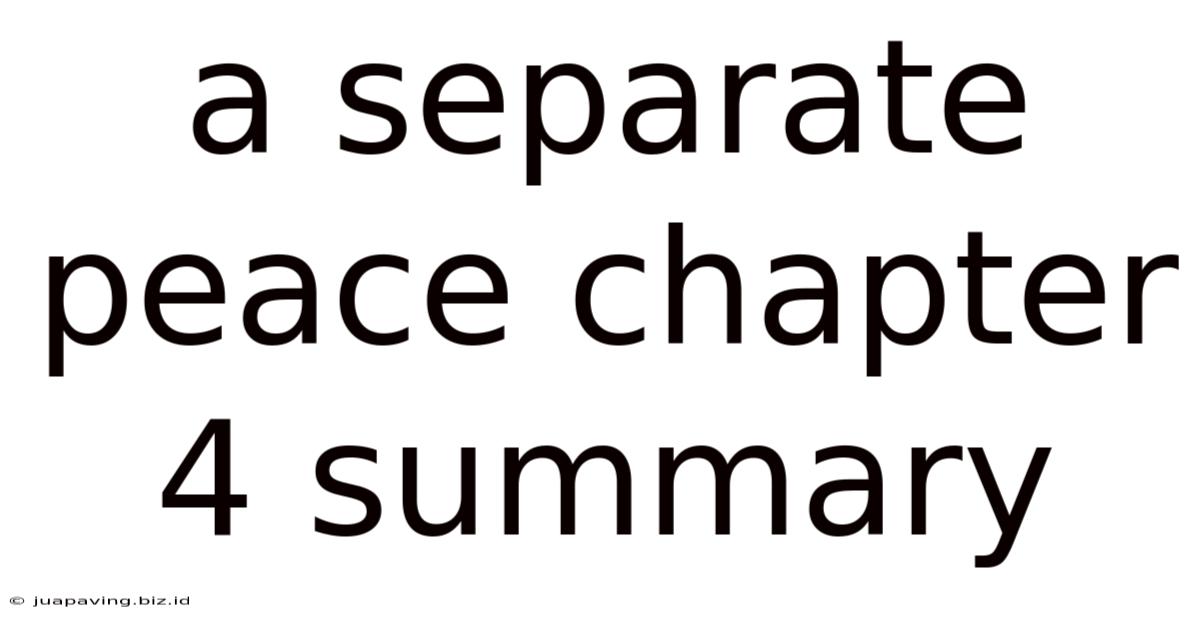 A Separate Peace Chapter 4 Summary
