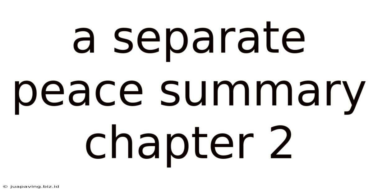 A Separate Peace Summary Chapter 2