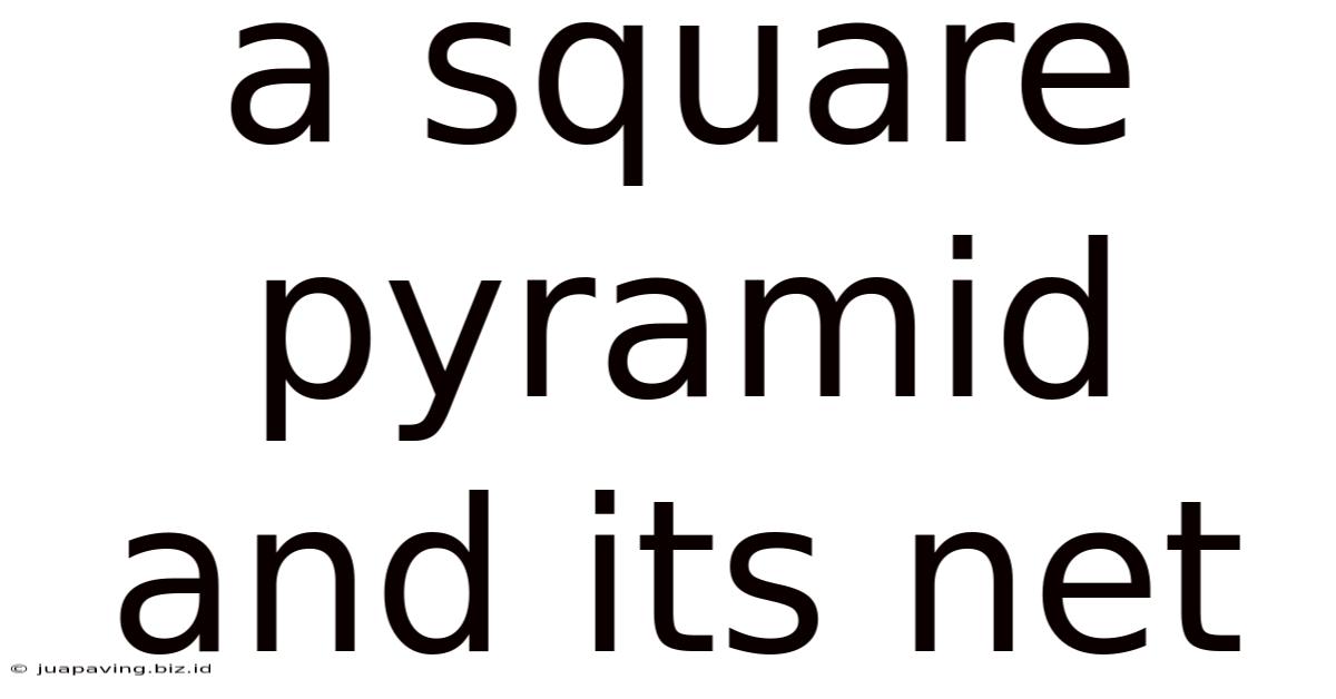 A Square Pyramid And Its Net