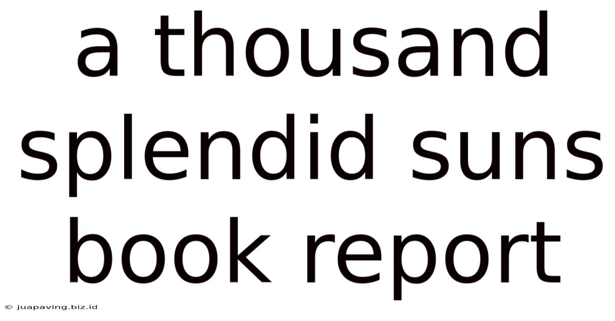 A Thousand Splendid Suns Book Report