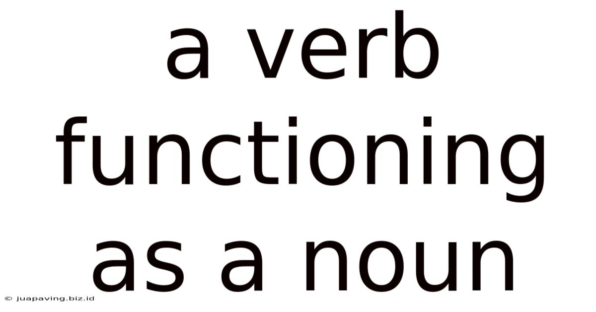 A Verb Functioning As A Noun