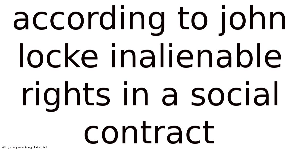 According To John Locke Inalienable Rights In A Social Contract