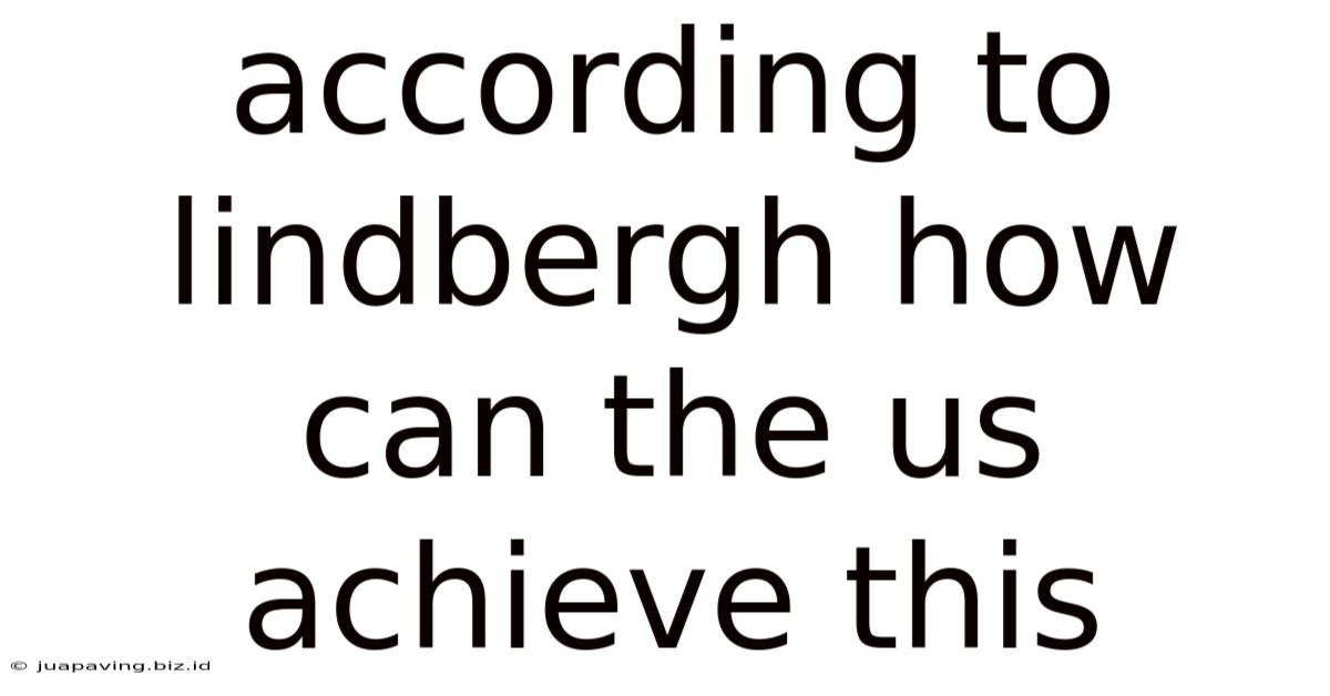 According To Lindbergh How Can The Us Achieve This