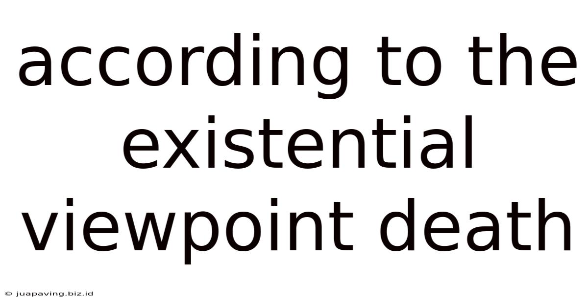 According To The Existential Viewpoint Death