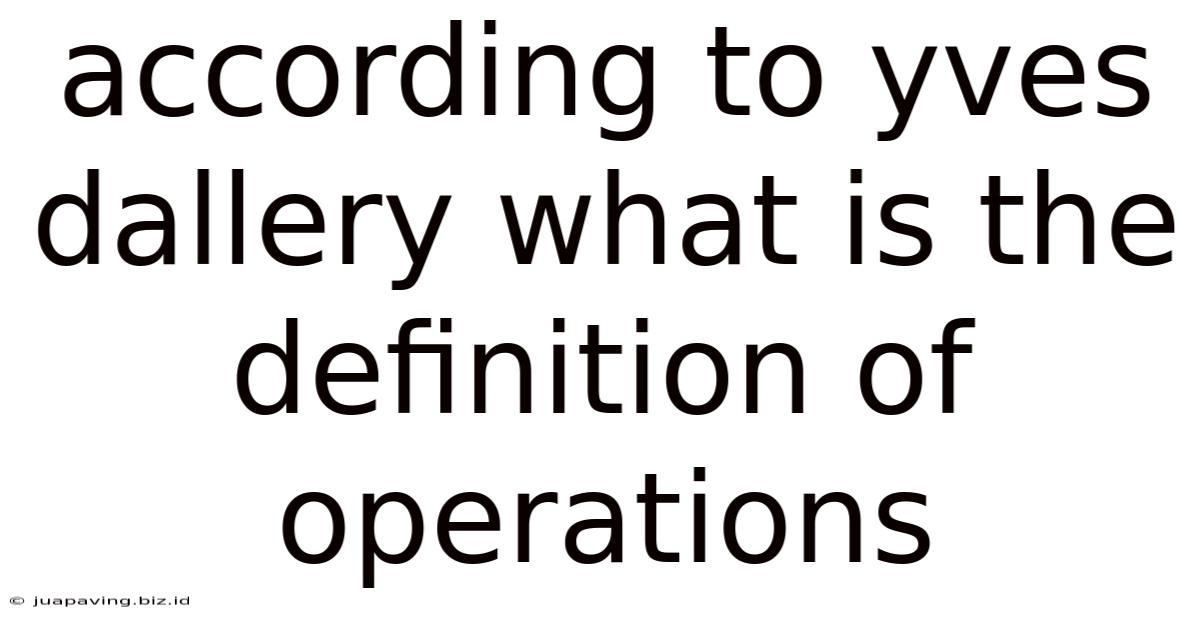According To Yves Dallery What Is The Definition Of Operations