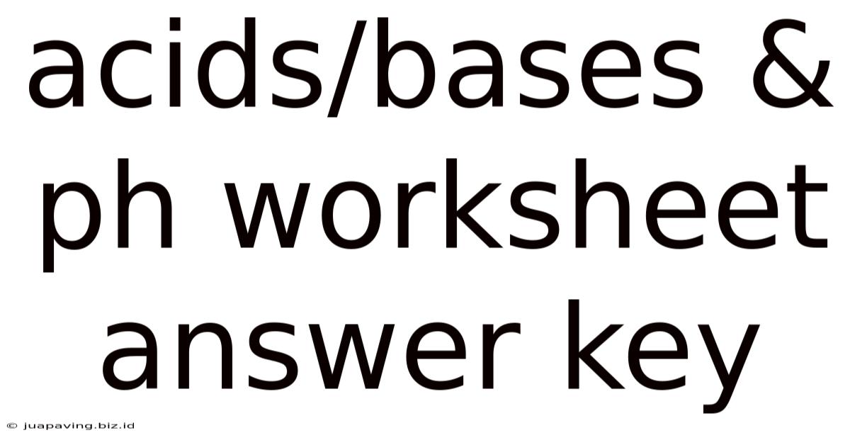 Acids/bases & Ph Worksheet Answer Key