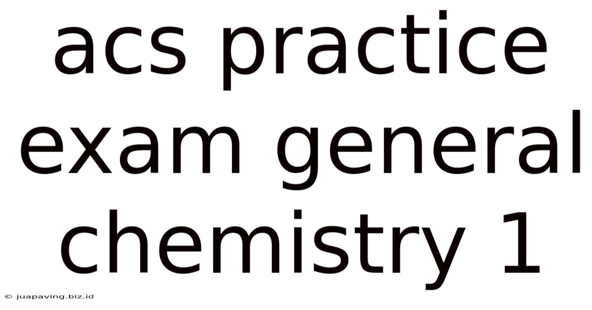 Acs Practice Exam General Chemistry 1