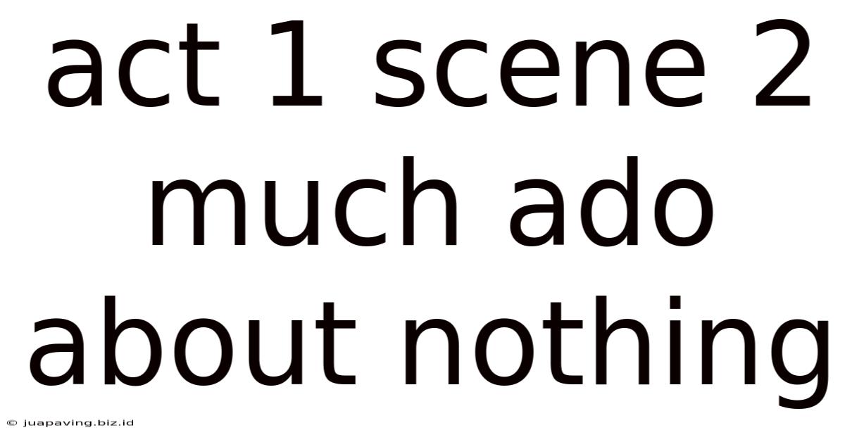Act 1 Scene 2 Much Ado About Nothing