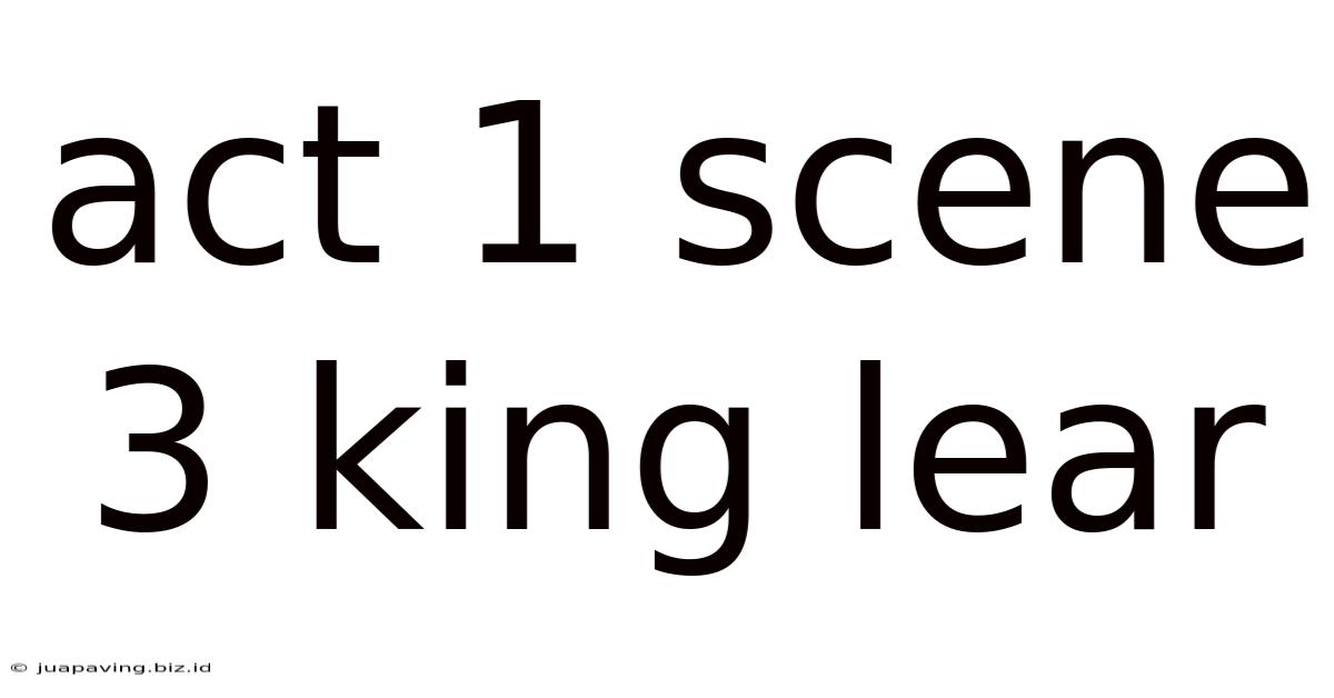 Act 1 Scene 3 King Lear