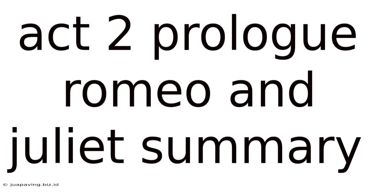 Act 2 Prologue Romeo And Juliet Summary