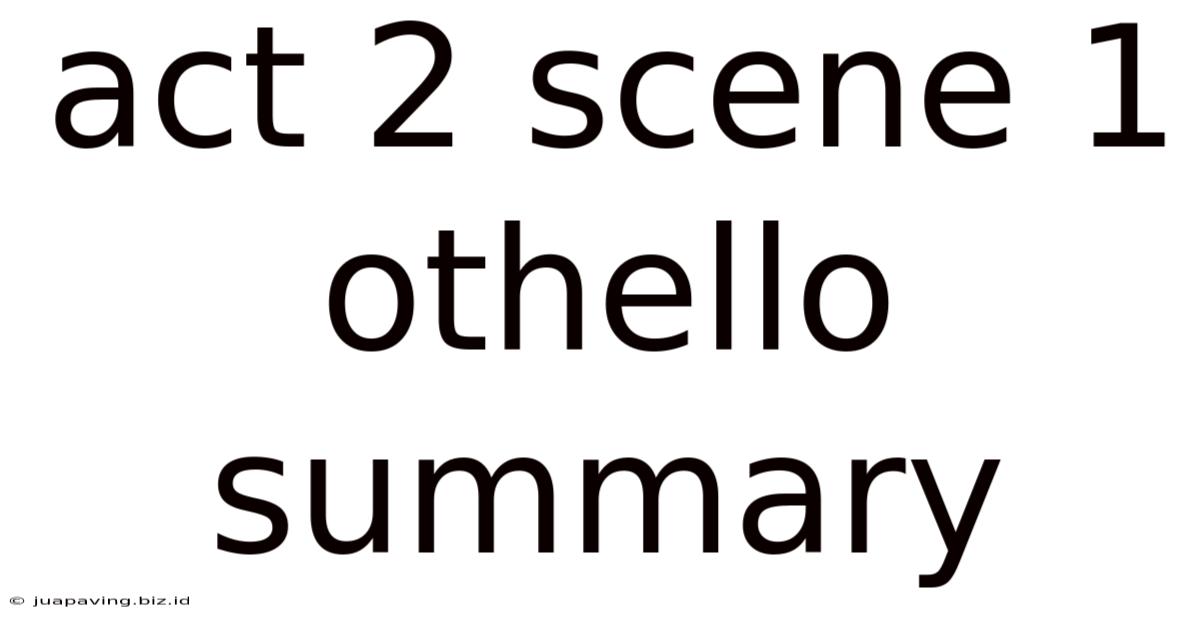 Act 2 Scene 1 Othello Summary