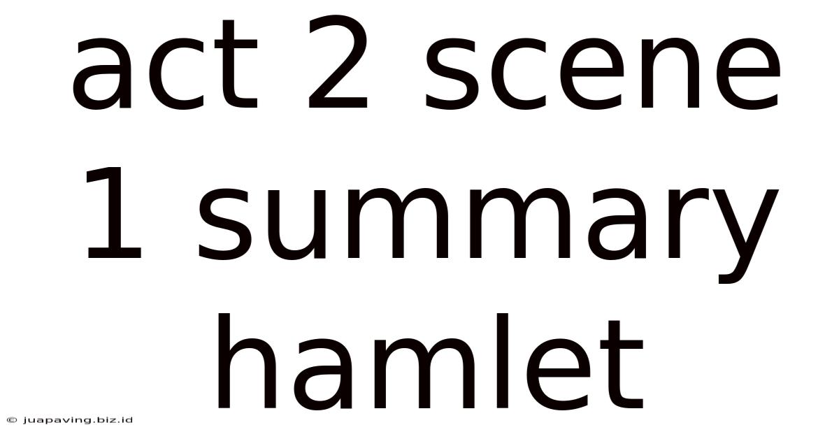 Act 2 Scene 1 Summary Hamlet