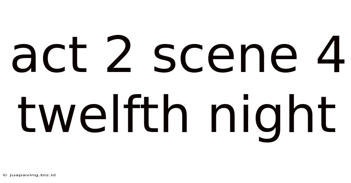 Act 2 Scene 4 Twelfth Night