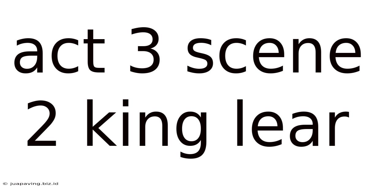 Act 3 Scene 2 King Lear