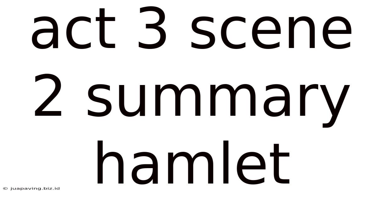 Act 3 Scene 2 Summary Hamlet