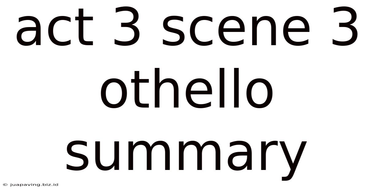 Act 3 Scene 3 Othello Summary