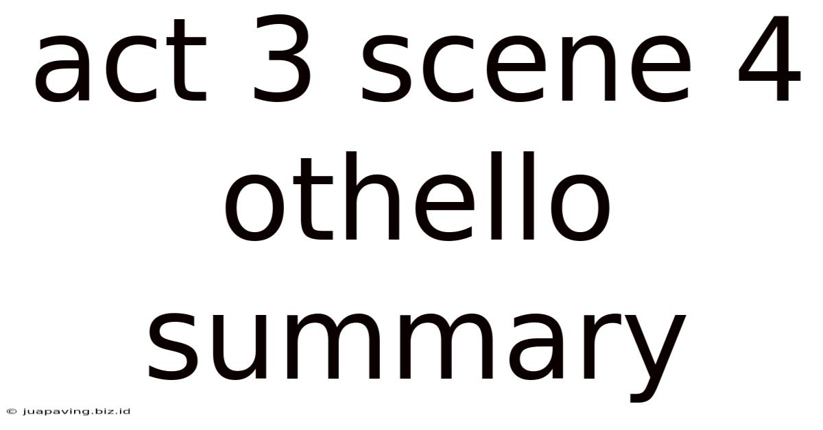 Act 3 Scene 4 Othello Summary