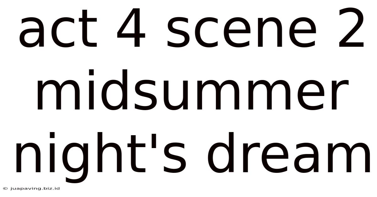 Act 4 Scene 2 Midsummer Night's Dream