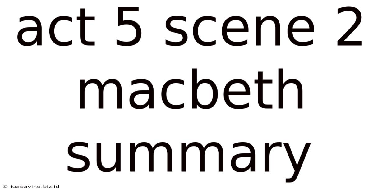 Act 5 Scene 2 Macbeth Summary