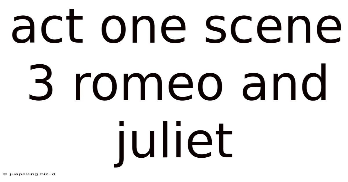 Act One Scene 3 Romeo And Juliet