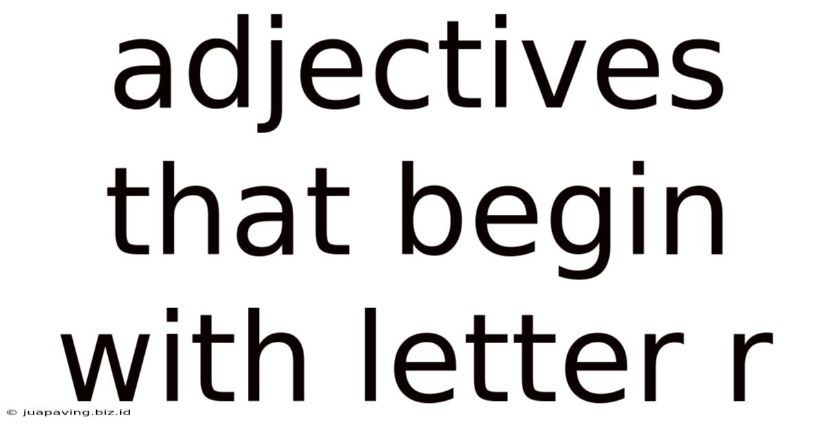 Adjectives That Begin With Letter R