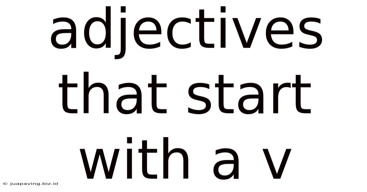 Adjectives That Start With A V