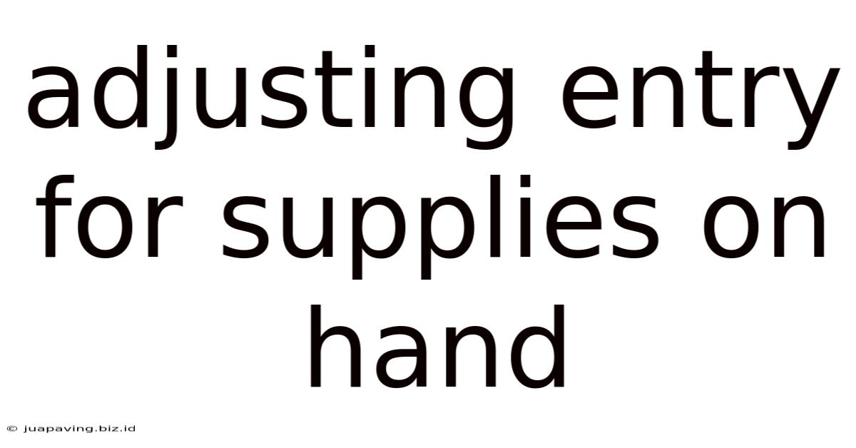 Adjusting Entry For Supplies On Hand