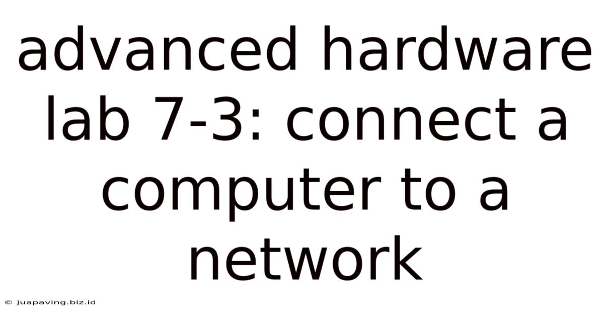 Advanced Hardware Lab 7-3: Connect A Computer To A Network