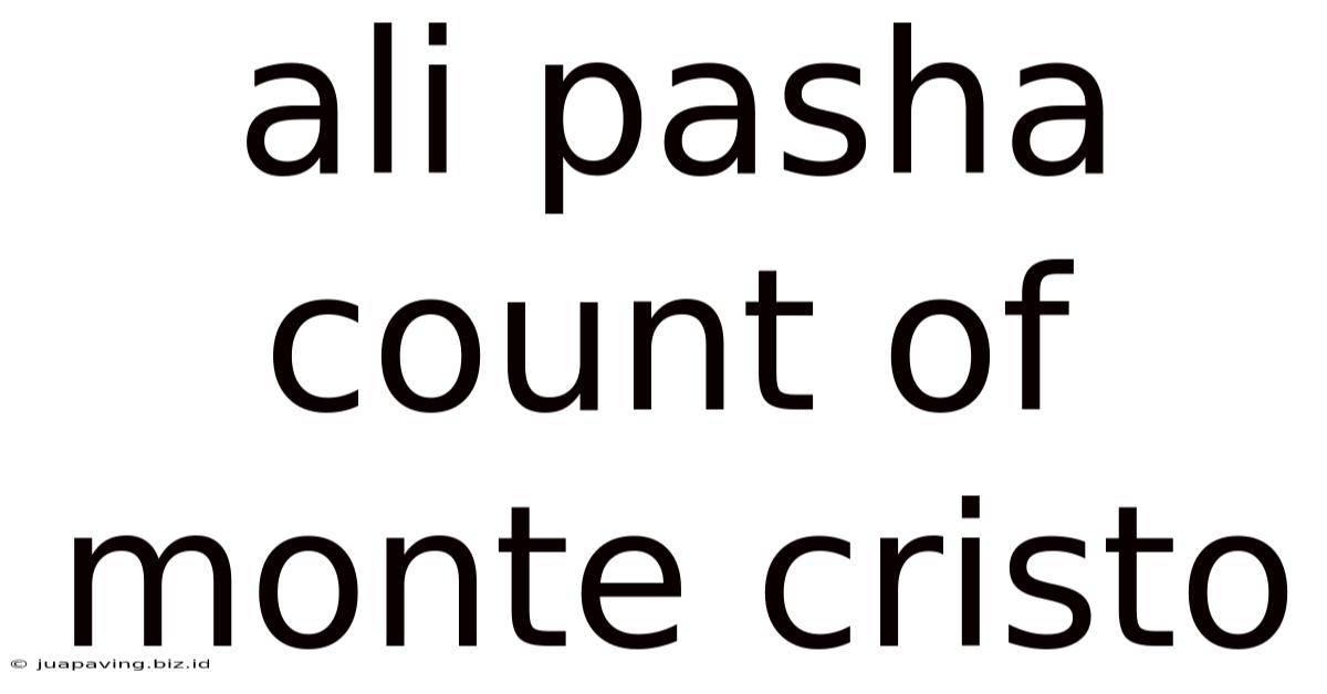 Ali Pasha Count Of Monte Cristo