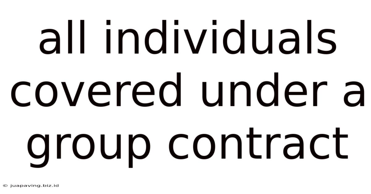 All Individuals Covered Under A Group Contract