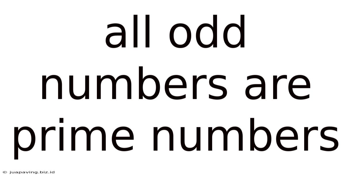 All Odd Numbers Are Prime Numbers