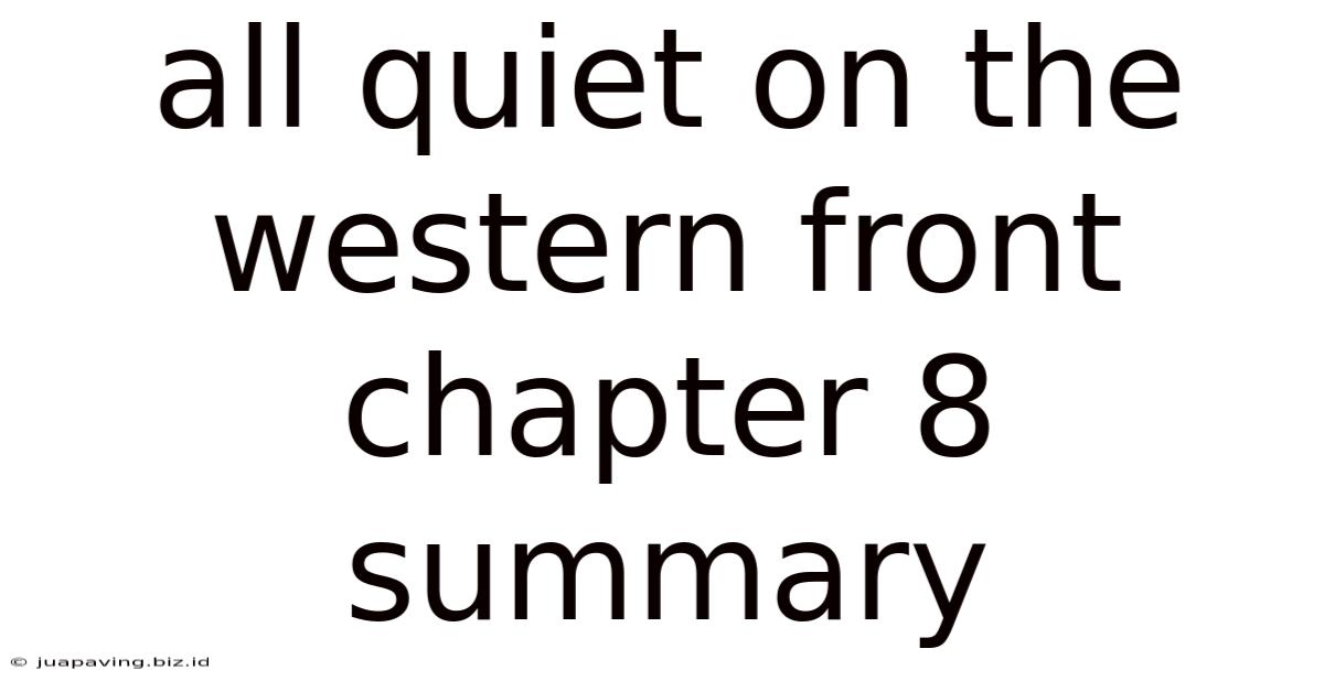 All Quiet On The Western Front Chapter 8 Summary