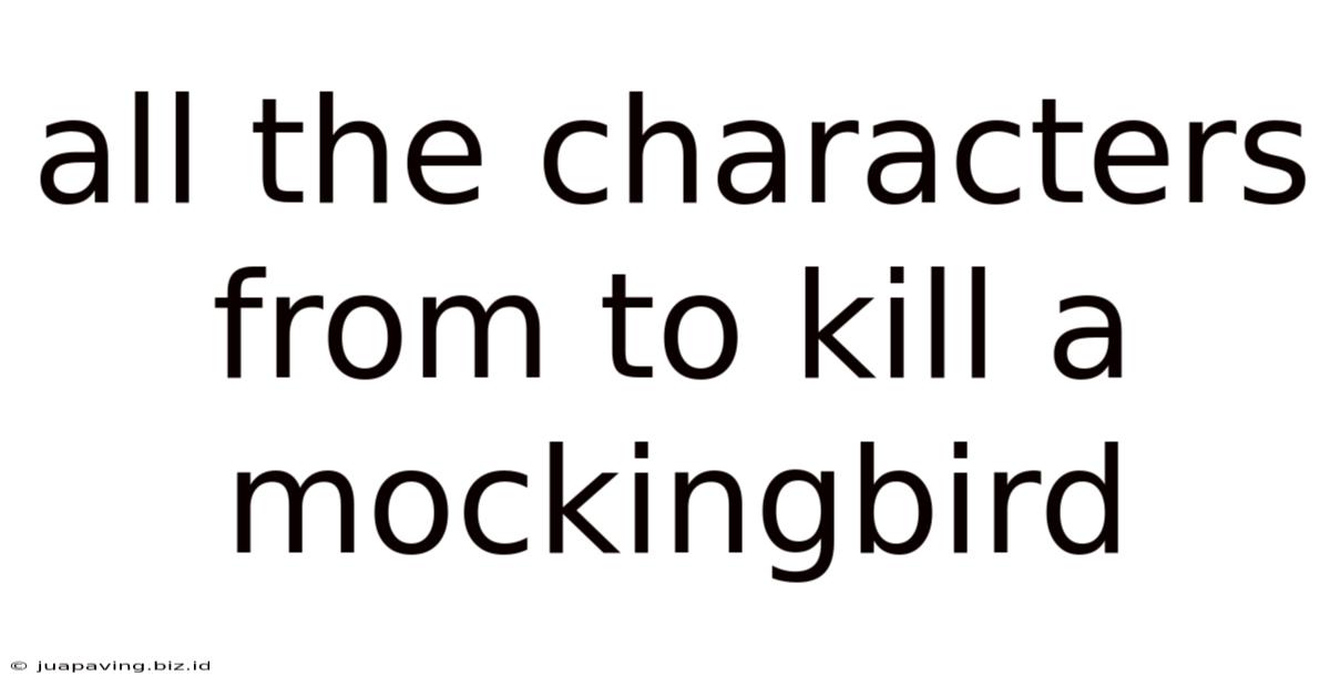 All The Characters From To Kill A Mockingbird