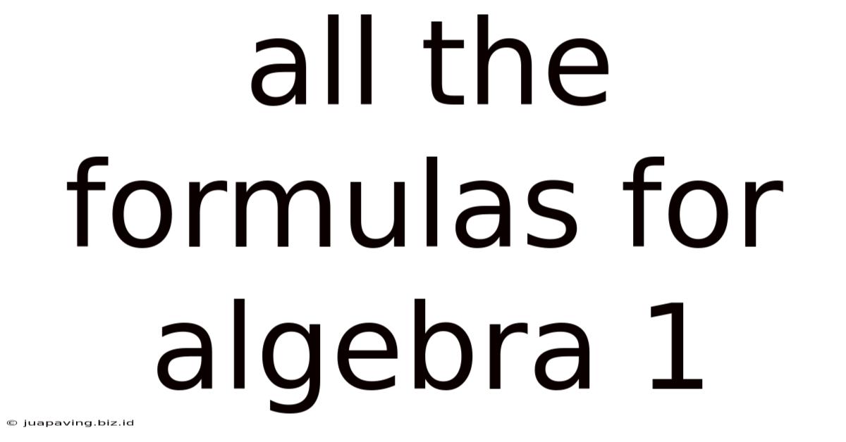 All The Formulas For Algebra 1