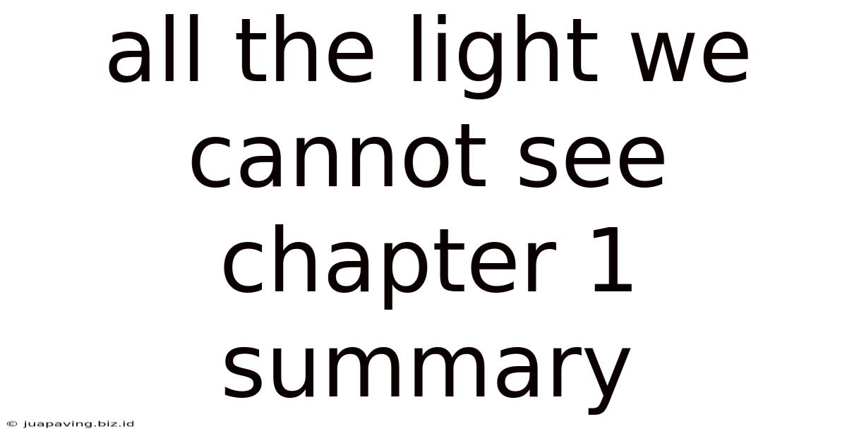 All The Light We Cannot See Chapter 1 Summary