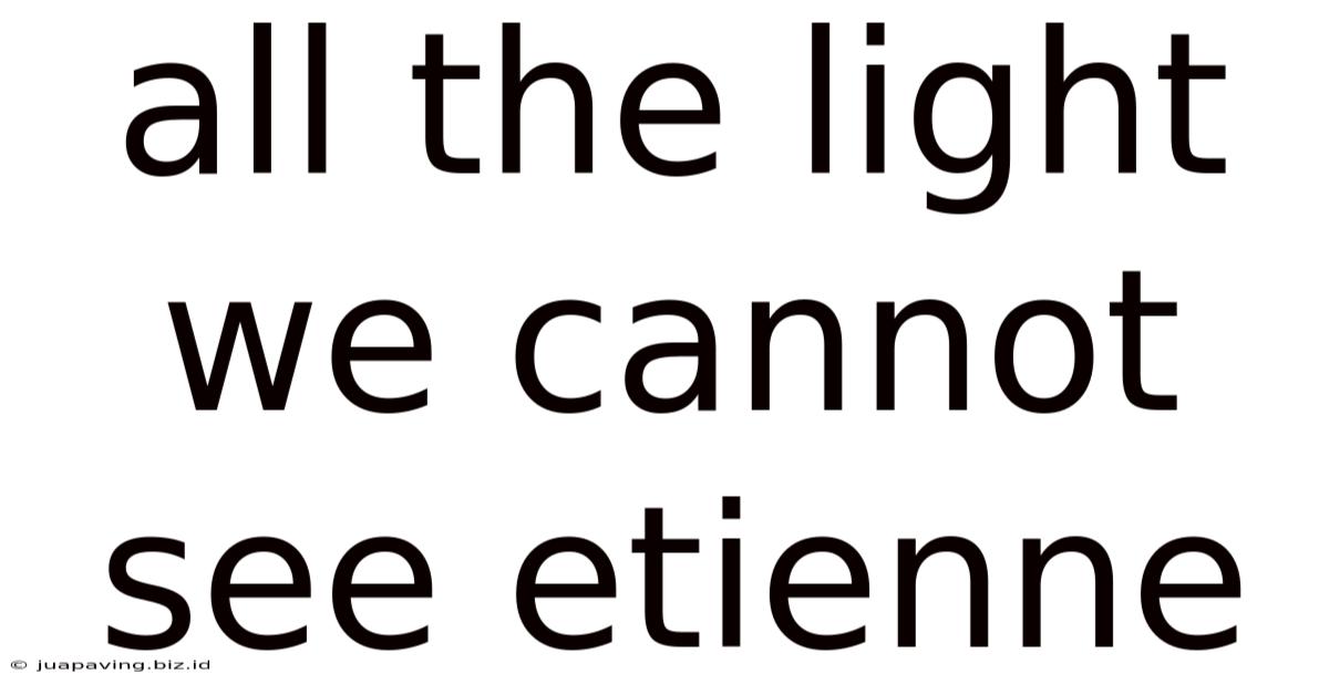 All The Light We Cannot See Etienne