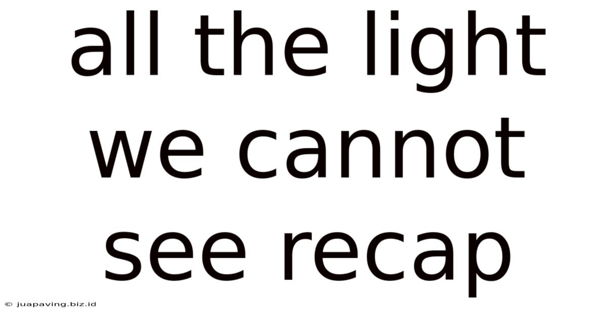 All The Light We Cannot See Recap