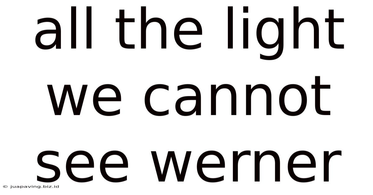 All The Light We Cannot See Werner